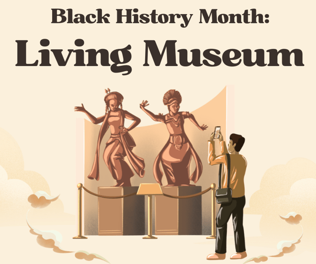 Black History Month: Living Museum
